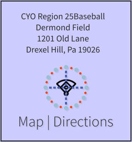 Map | Directions CYO Region 25Baseball Dermond Field 1201 Old Lane Drexel Hill, Pa 19026