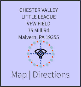 Map | Directions CHESTER VALLEY LITTLE LEAGUE VFW FIELD 75 Mill Rd Malvern, PA 19355
