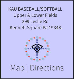 Map | Directions KAU BASEBALL/SOFTBALL  Upper & Lower Fields 299 Leslie Rd Kennett Square Pa 19348